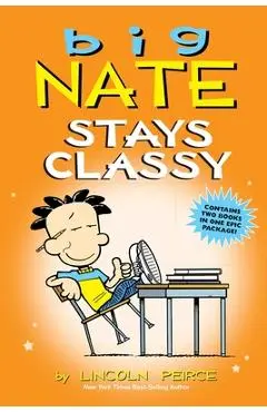 Big Nate Stays Classy - Lincoln Peirce