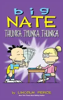 Big Nate: Thunka, Thunka, Thunka, Hardcover/Lincoln Peirce