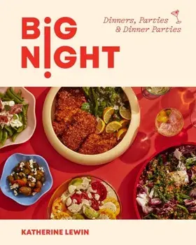 Big Night. Dinners, Parties & Dinner Parties, Hardback/Katherine Lewin