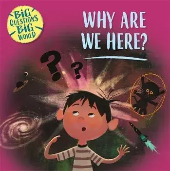 Big Questions, Big World: Why are we here?, Paperback/Nancy Dickmann