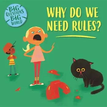 Big Questions, Big World: Why do we need rules?, Hardback/Nancy Dickmann