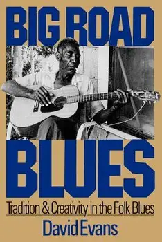 Big Road Blues: Learning from the Rise and Fall of Public Arts Funding, Paperback/David Evans
