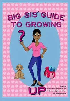 Big Sis' Guide to Growing Up/Dr Donna L. Adams-Pickett