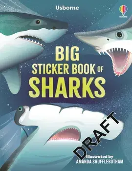 Big Sticker Book of Sharks, Paperback/Alice James