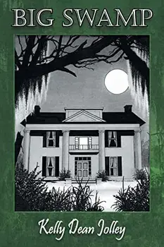 Big Swamp, Paperback/Kelly Dean Jolley