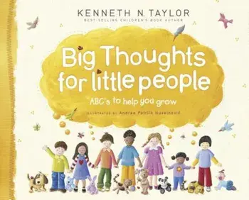 Big Thoughts for Little People: ABC's to Help You Grow, Hardcover/Kenneth N. Taylor