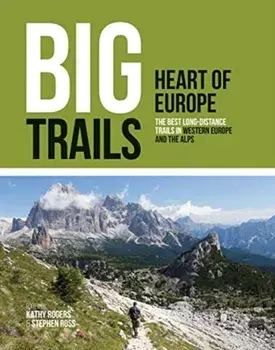 Big Trails: Heart of Europe. The best long-distance trails in Western Europe and the Alps, Paperback/***
