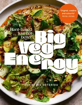 Big Veg Energy. Plant-based just got better, Hardback/Christina Soteriou