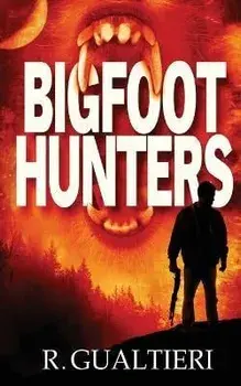 Bigfoot Hunters, Paperback/Rick Gualtieri