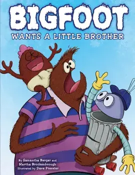 Bigfoot Wants a Little Brother, Hardback/Martha Brockenbrough