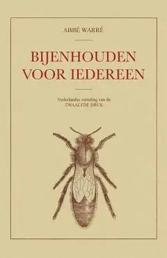 Bijenhouden voor iedereen - Abbé Warré