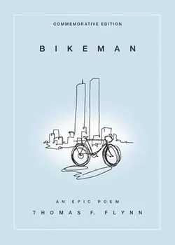 Bikeman, Commemorative Edition: An Epic Poem, Paperback/Thomas Flynn