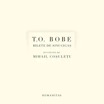 Bilete de sinucigas/T.O. Bobe
