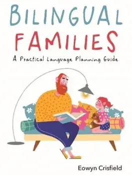 Bilingual Families. A Practical Language Planning Guide, Paperback/Eowyn Crisfield