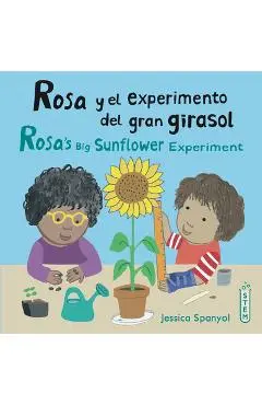 Bilingual Rosa's Big Sunflower Experiment - Jessica Spanyol