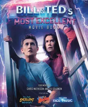 Bill & Ted's Most Excellent Movie Book. The Official Companion, Hardback/Laura J. Shapiro
