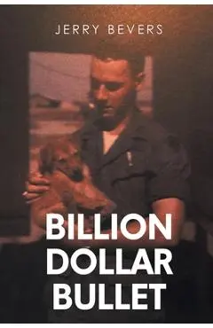 Billion Dollar Bullet - Jerry Bevers