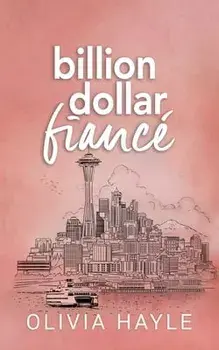 Billion Dollar Fiancé, Paperback/Olivia Hayle