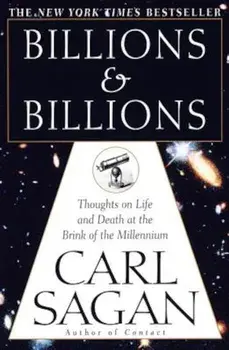 Billions & Billions: Thoughts on Life and Death at the Brink of the Millennium, Paperback/Carl Sagan