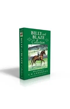 Billy and Blaze Collection: Billy and Blaze; Blaze and the Forest Fire; Blaze Finds the Trail; Blaze and Thunderbolt; Blaze and the Mountain Lion; - S. W. Anderson