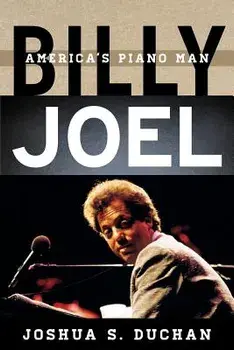 Billy Joel: America's Piano Man, Paperback/Joshua S. Duchan