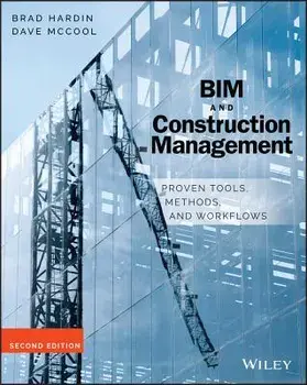 Bim and Construction Management: Proven Tools, Methods, and Workflows, Paperback/Brad Hardin