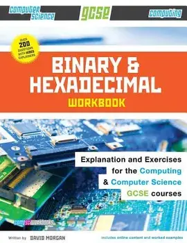Binary and Hexadecimal Workbook for GCSE Computer Science and Computing, Paperback/David Morgan
