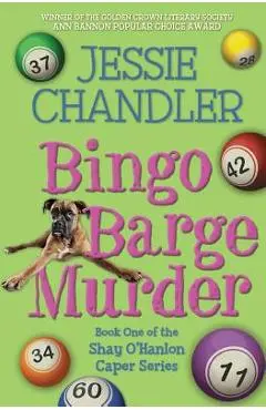 Bingo Barge Murder: Book 1 in the Shay O'Hanlon Caper Series - Jessie Chandler