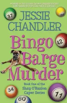 Bingo Barge Murder: Book 1 in the Shay O'Hanlon Caper Series, Paperback/Jessie Chandler