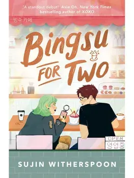 Bingsu for Two. An outrageously charming Korean-American coffee shop romcom, Paperback/Sujin Witherspoon