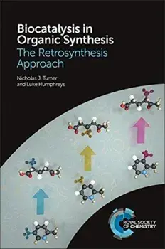 Biocatalysis in Organic Synthesis. The Retrosynthesis Approach, Paperback/Luke Humphreys