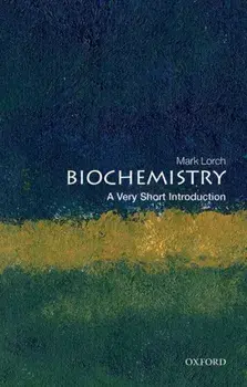 Biochemistry: A Very Short Introduction, Paperback/Mark Lorch