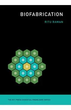 Biofabrication - Ritu Raman