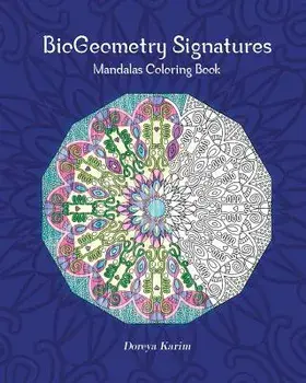 Biogeometry Signatures Mandalas Coloring Book, Paperback/Doreya Karim