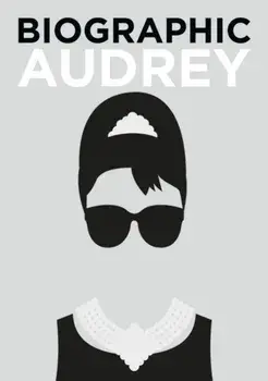 Biographic: Audrey. Great Lives in Graphic Form, Hardback/Sophie Collins
