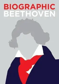 Biographic: Beethoven. Great Lives in Graphic Form, Hardback/Marcus Weeks