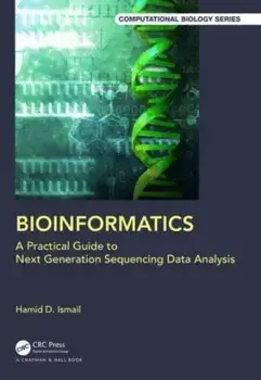 Bioinformatics. A Practical Guide to Next Generation Sequencing Data Analysis, Paperback/***
