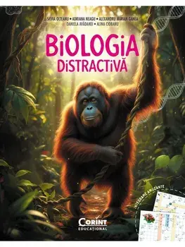 Biologia distractiva/Silvia Olteanu, Adriana Neagu, Alexandru Marian Ganea, Daniela Avadanei, Alina Ciobanu