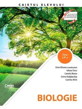 Biologie. Caietul elevului. Clasa a VI-a/Silvia Olteanu, Iuliana Tanur , Camelia Manea , Corina Kodjabashija , Camelia Afrim