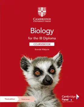 Biology for the IB Diploma Coursebook with Digital Access (2 Years). 3 Revised edition/Brenda Walpole