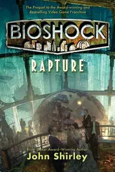 Bioshock: Rapture: Rapture, Paperback/John Shirley