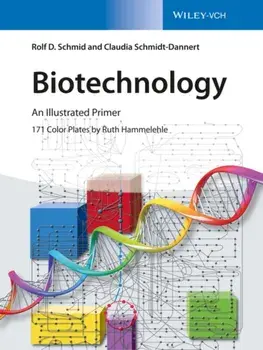 Biotechnology. An Illustrated Primer, Paperback/Claudia Schmidt-Dannert