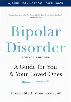 Bipolar Disorder. A Guide for You and Your Loved Ones, Paperback/Francis Mark Mondimore