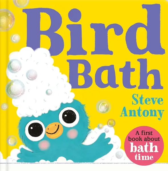 Bird Bath: A First Book About Bath Time