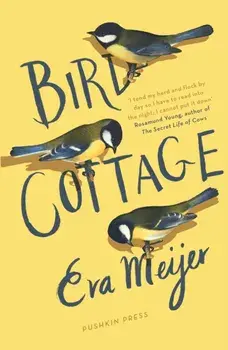 Bird Cottage, Paperback/Eva Meijer