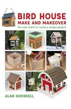 Bird House Make and Makeover