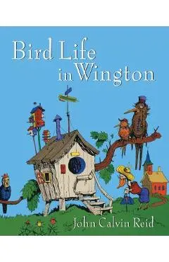Bird Life in Wington - John Calvin Reid