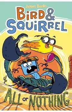 Bird & Squirrel All or Nothing (Bird & Squirrel #6), Volume 6 - James Burks