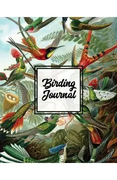 Birding Journal: Bird Watching Log Book, Birds Actions Notebook, Birder's & Bird Lover Gift, Adults & Kids, Personal Birdwatching Field - Amy Newton