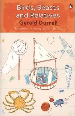 Birds, Beasts and Relatives - Gerald Durrell